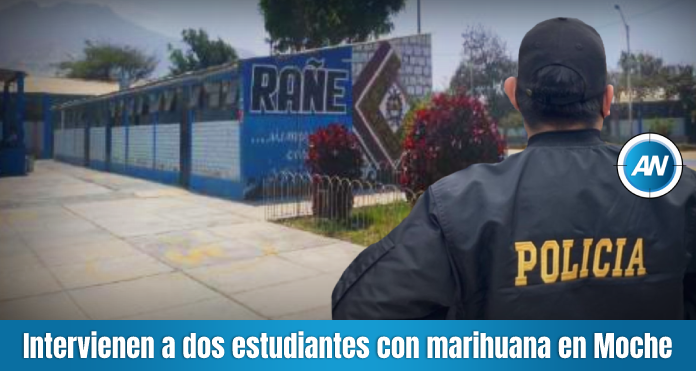 Intervienen a dos escolares con marihuana en Moche