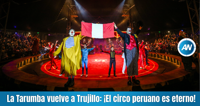 La Tarumba regresa a Trujillo: ¡El circo peruano es Eterno!