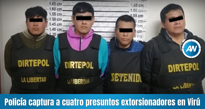 Policía captura a 4 presuntos extorsionadores en Virú